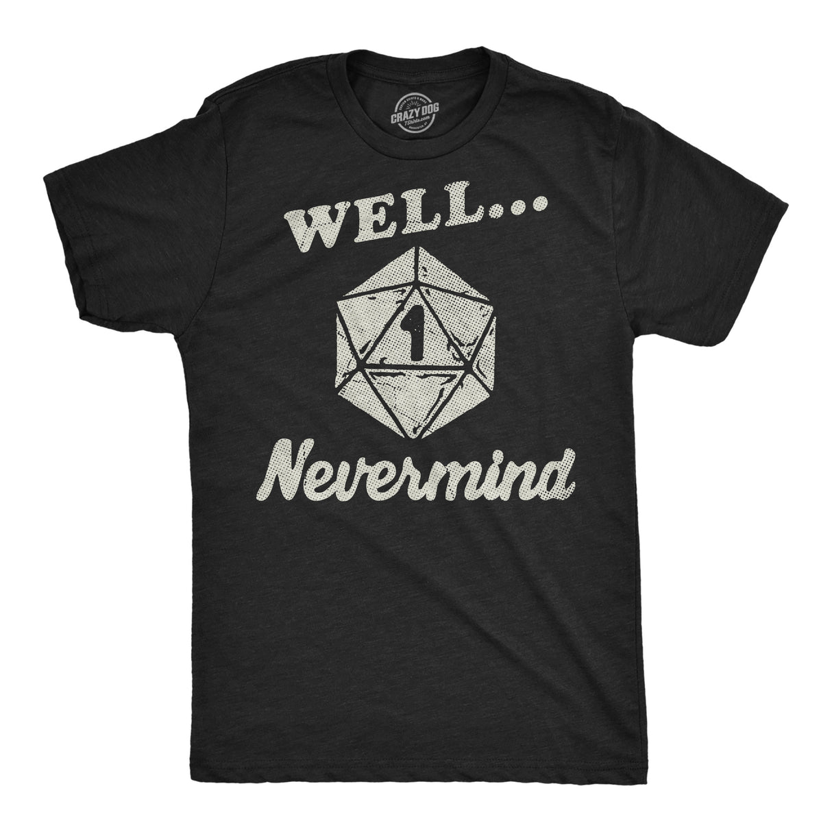 Mens Funny T Shirts Well Nevermind Sarcastic RPG Game Graphic Novelty Tee for Men