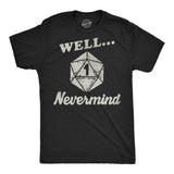 Mens Funny T Shirts Well Nevermind Sarcastic RPG Game Graphic Novelty Tee for Men