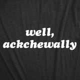 Womens Funny T Shirts Well Ackchewally Sarcastic Nerd Graphic Novelty Tee for Ladies