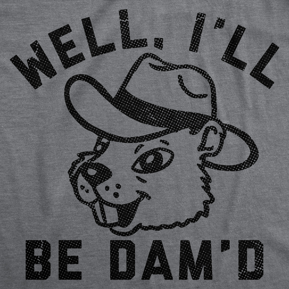 Mens Funny T Shirts Well Ill Be Damd Sarcastic Beaver Graphic Novelty Tee for Men
