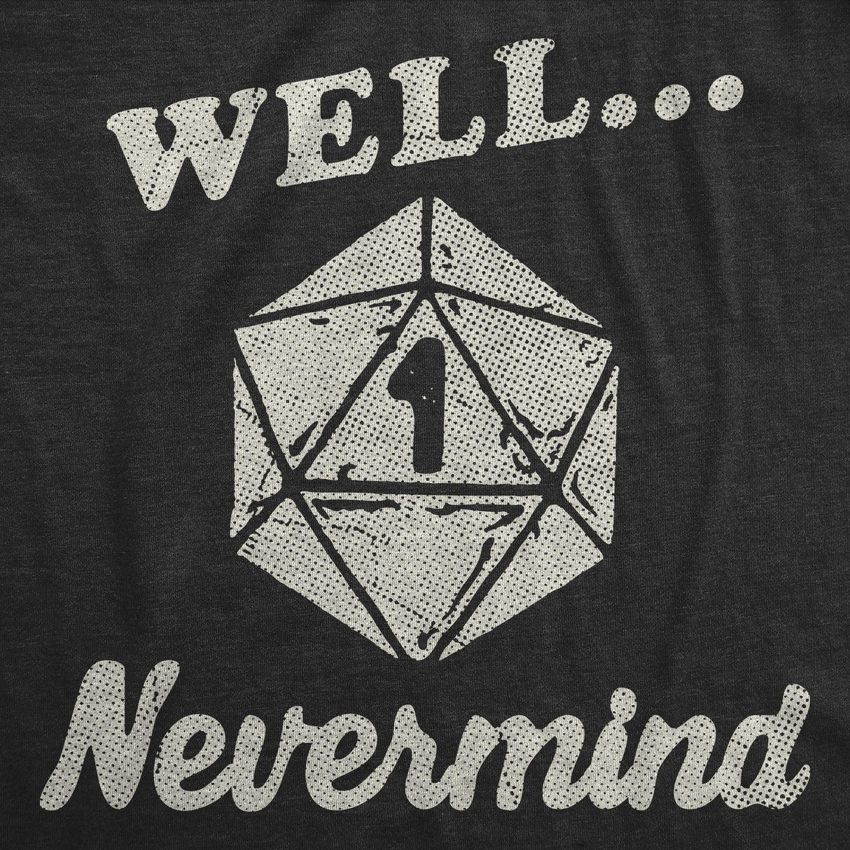 Mens Funny T Shirts Well Nevermind Sarcastic RPG Game Graphic Novelty Tee for Men