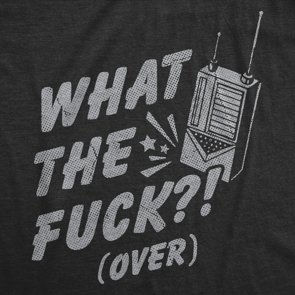 Mens Funny T Shirts What The Fuck Over Sarcastic Walkie Talkie Graphic Novelty Tee for Men