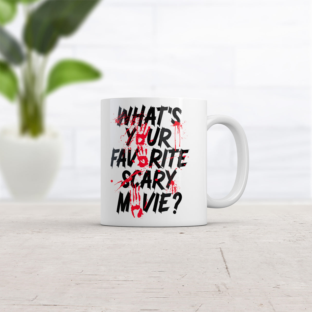 Whats Your Favorite Scary Movie Mug Funny Sarcastic Spooky Graphic Novelty Coffee Cup-11oz