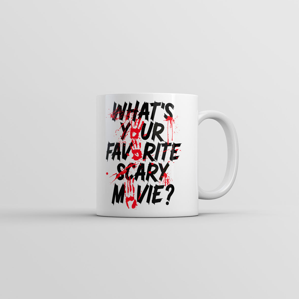 Whats Your Favorite Scary Movie Mug Funny Sarcastic Spooky Graphic Novelty Coffee Cup-11oz