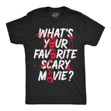 Mens Funny T Shirts Whats Your Favorite Scary Movie Sarcastic Spooky Graphic Novelty Tee for Men