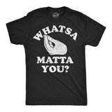 Mens Funny T Shirts Whatsa Matta You Sarcastic Italian Graphic Novelty Tee for Men