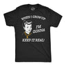 Mens Funny T Shirts When I Grow Up Im Gonna Keep It Real Sarcastic Graphic Novelty Tee for Men