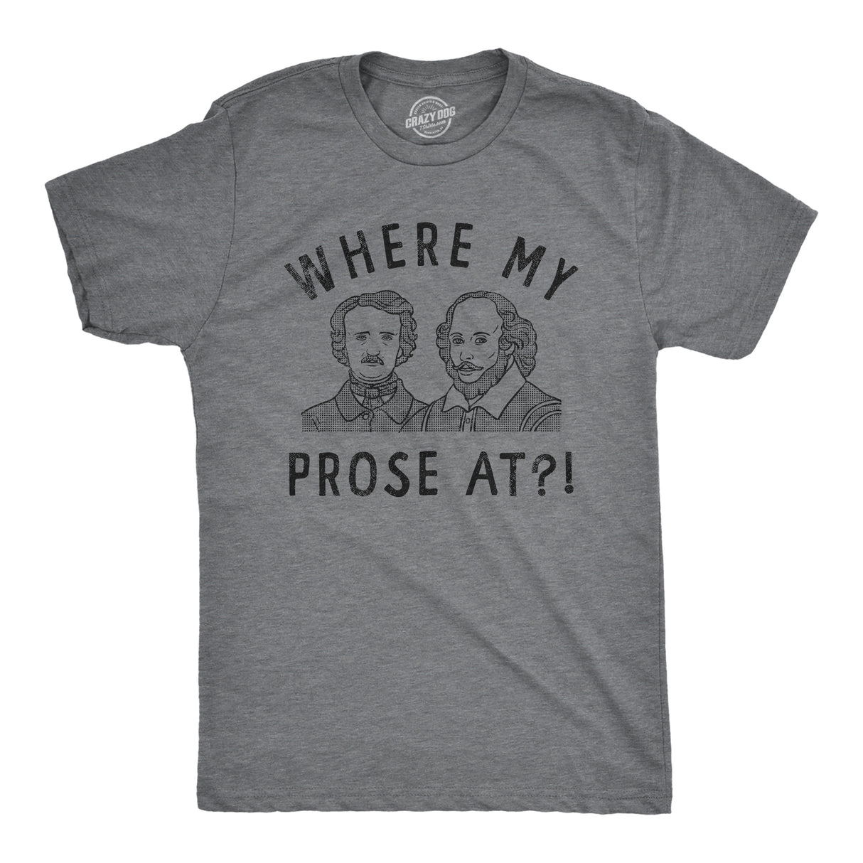 Mens Funny T Shirts Where My Prose At Sarcastic Graphic Novelty Tee for Men