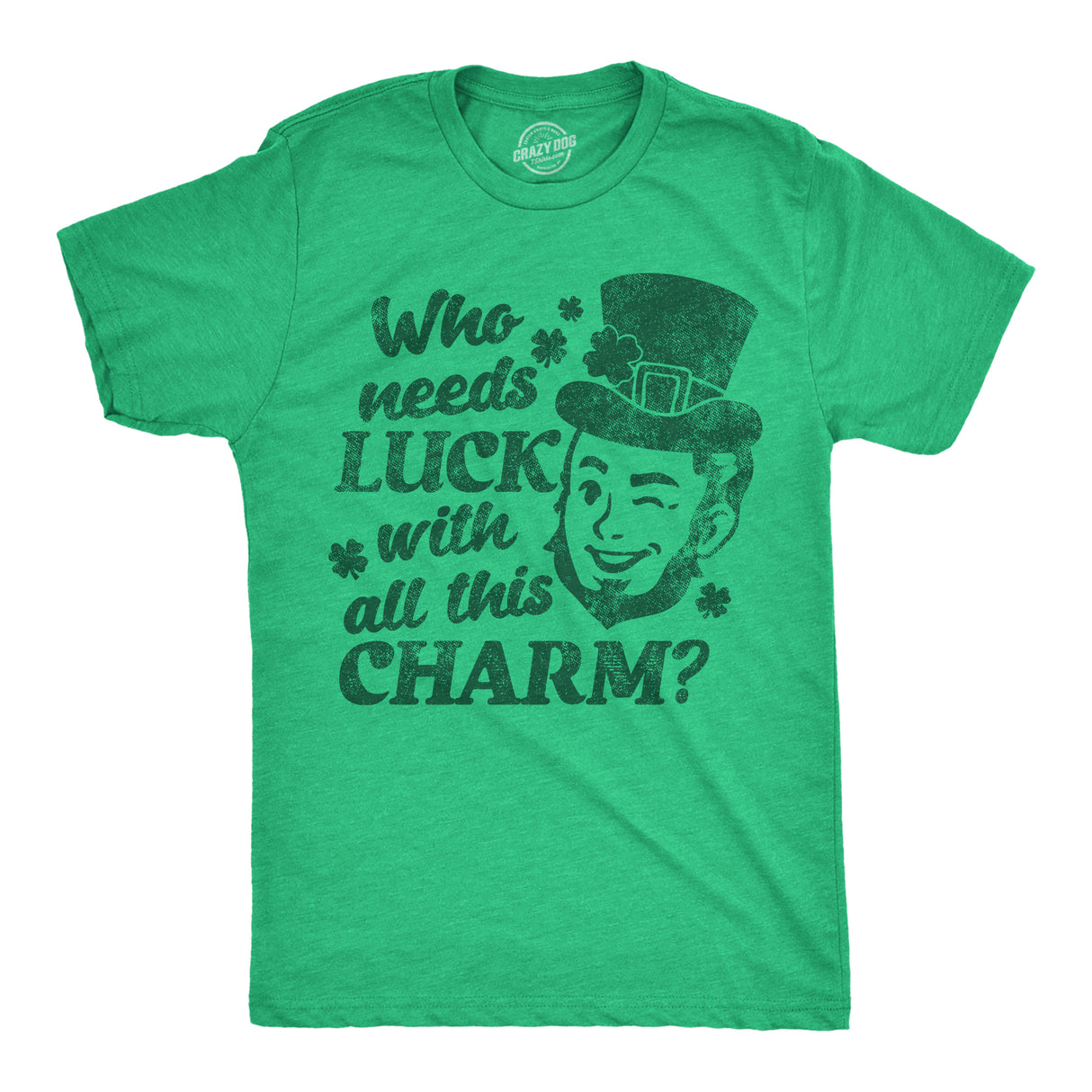 Mens Funny T Shirts Who Needs Luck With All This Charm Winking Leprechaun Tee for Men