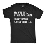 My Wife Says I Have Two Faults Men's Tshirt