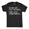 My Wife Says I Have Two Faults Men's Tshirt