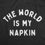 Toddler Funny T Shirts The World Is My Napkin Sarcastic Graphic Novelty Tee for Young Kids