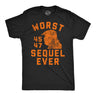 Mens Funny T Shirts Worst Sequel Ever Sarcastic Anti Trump Graphic Novelty Tee for Men