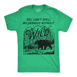 Mens Funny T Shirts You Cant Spell Wilderness Without Wild Sarcastic Nature Graphic Novelty Tee For Men