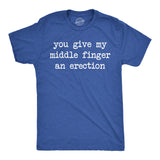 Mens Funny T Shirts You Give My Middle Finger An Erection Sarcastic Graphic Novelty Tee for Men