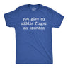 Mens Funny T Shirts You Give My Middle Finger An Erection Sarcastic Graphic Novelty Tee for Men