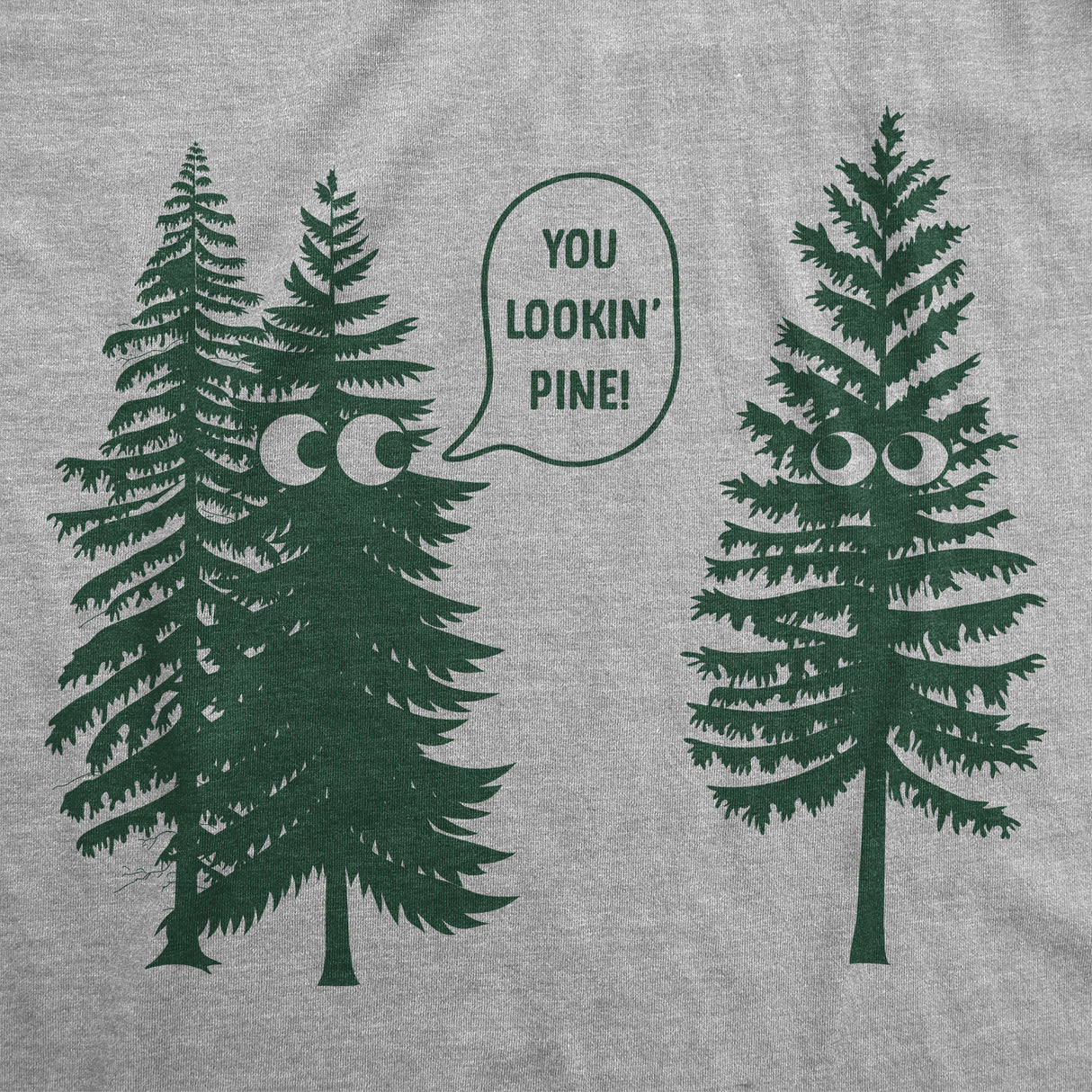 Mens Funny T Shirts You Lookin Pine Sarcastic Tree Graphic Novelty Nature Tee for Men