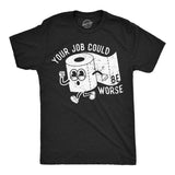 Mens Funny T Shirts Your Job Could Be Worse Sarcastic Toilet Paper Graphic Novelty Tee for Men