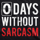 0 Days Without Sarcasm Men's Tshirt