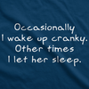 Occasionally I Wake Up Cranky Men's Tshirt