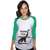 Maternity Raglan Hoping For A Dinosaur Cute Funny Pregnancy Baseball Tee