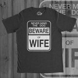 Beware of Wife Forget the Dog Men's Tshirt