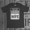 Beware of Wife Forget the Dog Men's Tshirt