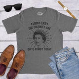 Mens Looks Like The Colonies Are Quite Rowdy Today Tshirt Funny USA Queen Protest Tee