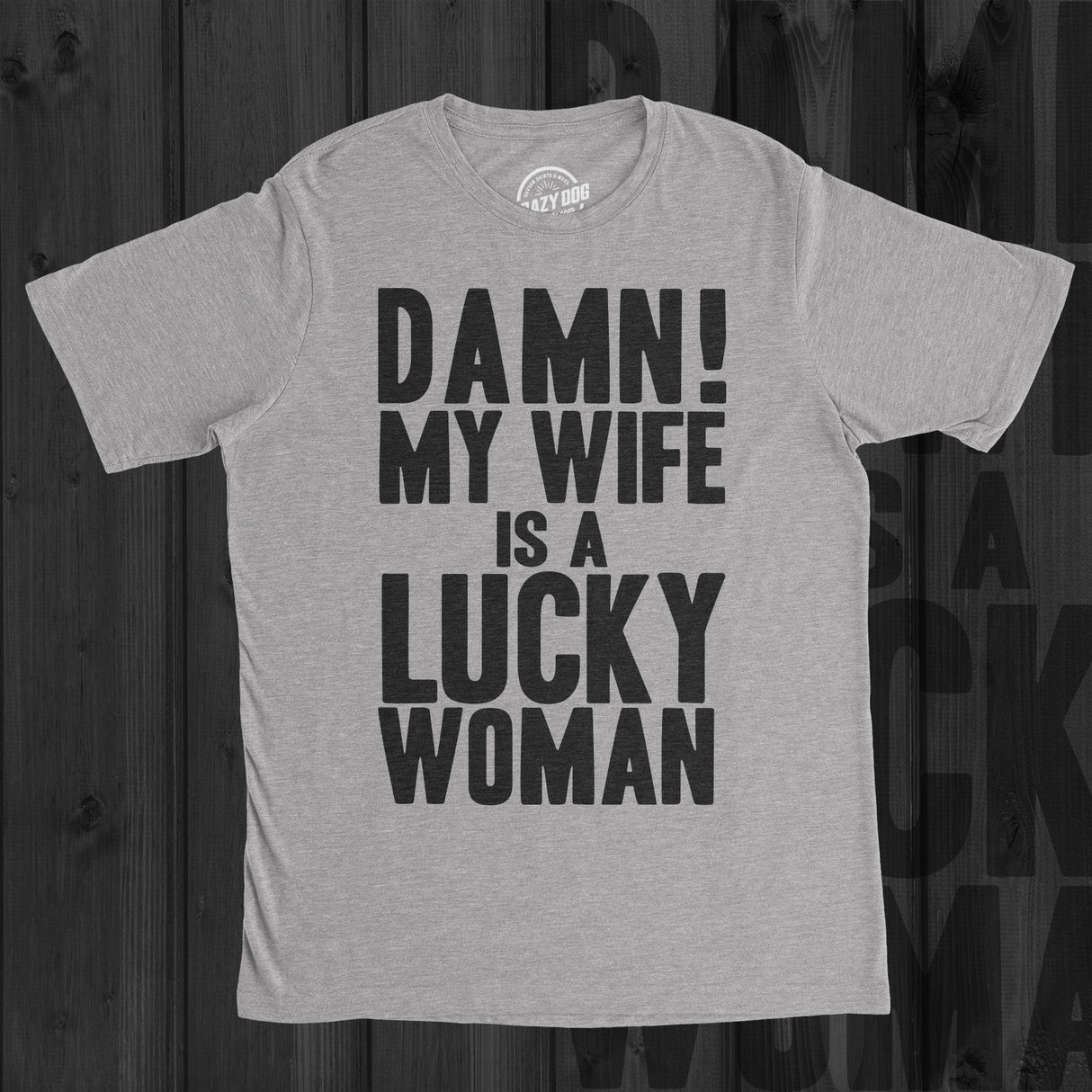 Damn My Wife Is A Lucky Woman Men's Tshirt