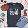 Womens Happy Easter Yall T shirt Funny Bunny Saying Egg Hunt Basket Gift for Her