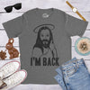 I'm Back Jesus Men's Tshirt