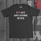 I Love My Awesome Wife Men's Tshirt