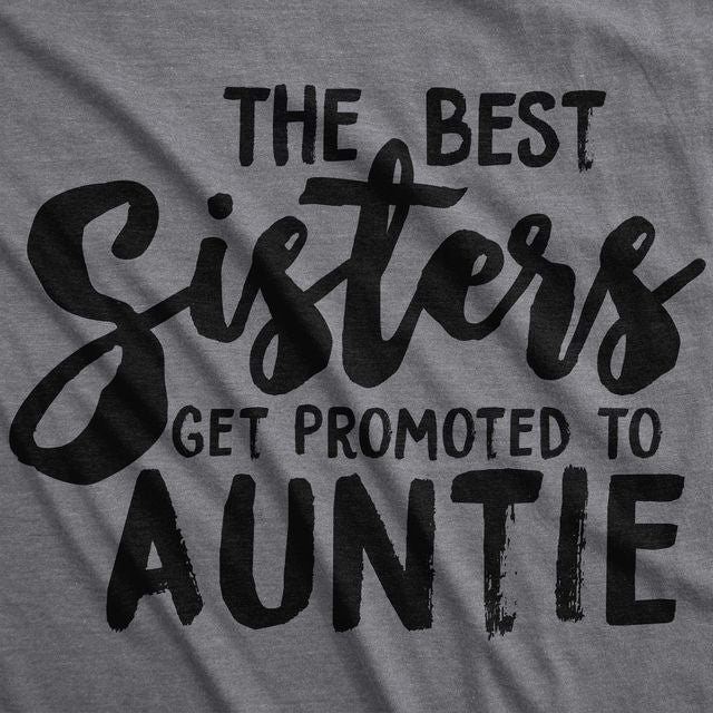 Crazy Dog Womens Best Sisters Get Promoted to Auntie Funny Gift for Cool Aunt