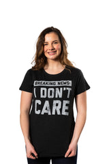 Womens Breaking News I Don't Care T shirt Funny Sarcastic Graphic Novelty Tee