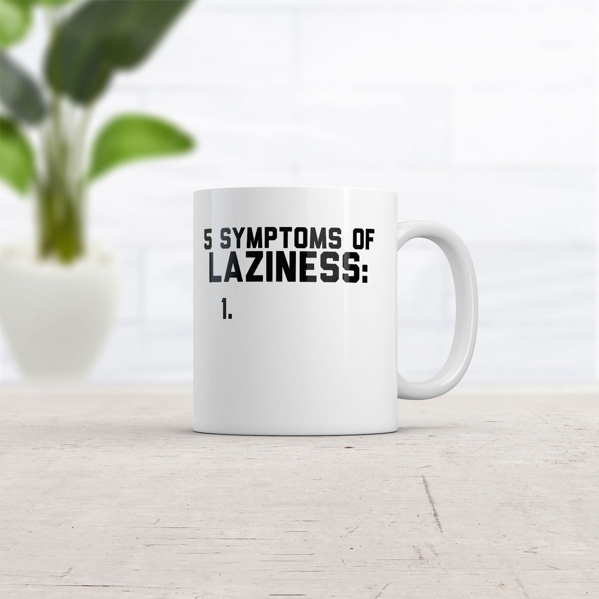 5 Symptoms Of Laziness List Mug Funny Sarcastic Graphic Novelty Coffee Cup-11oz