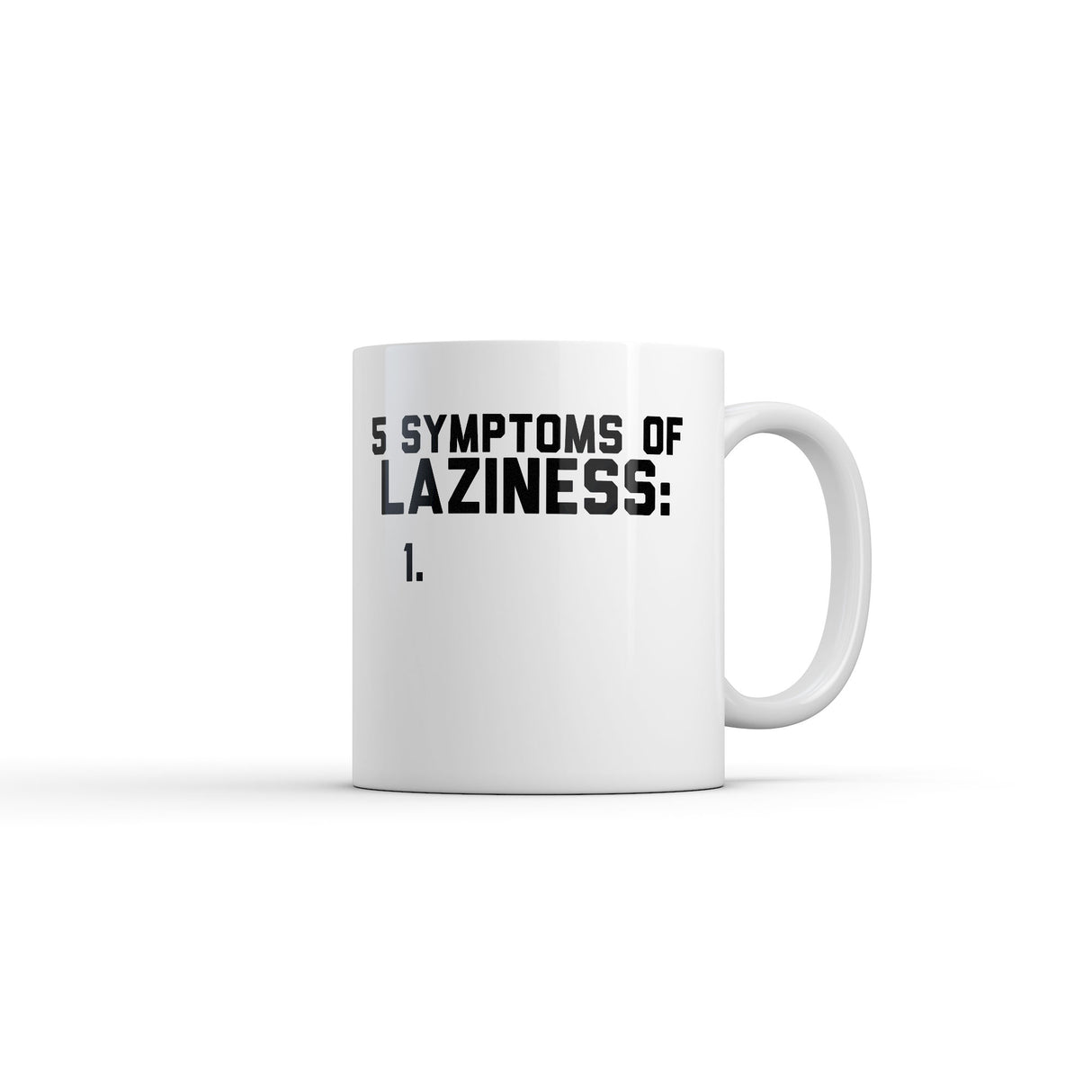 5 Symptoms Of Laziness List Mug Funny Sarcastic Graphic Novelty Coffee Cup-11oz