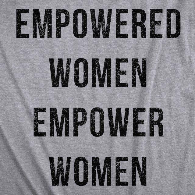 Womens Empowered Women Empower Women T-shirt Cool Lady Girl Power Feminism  Tee