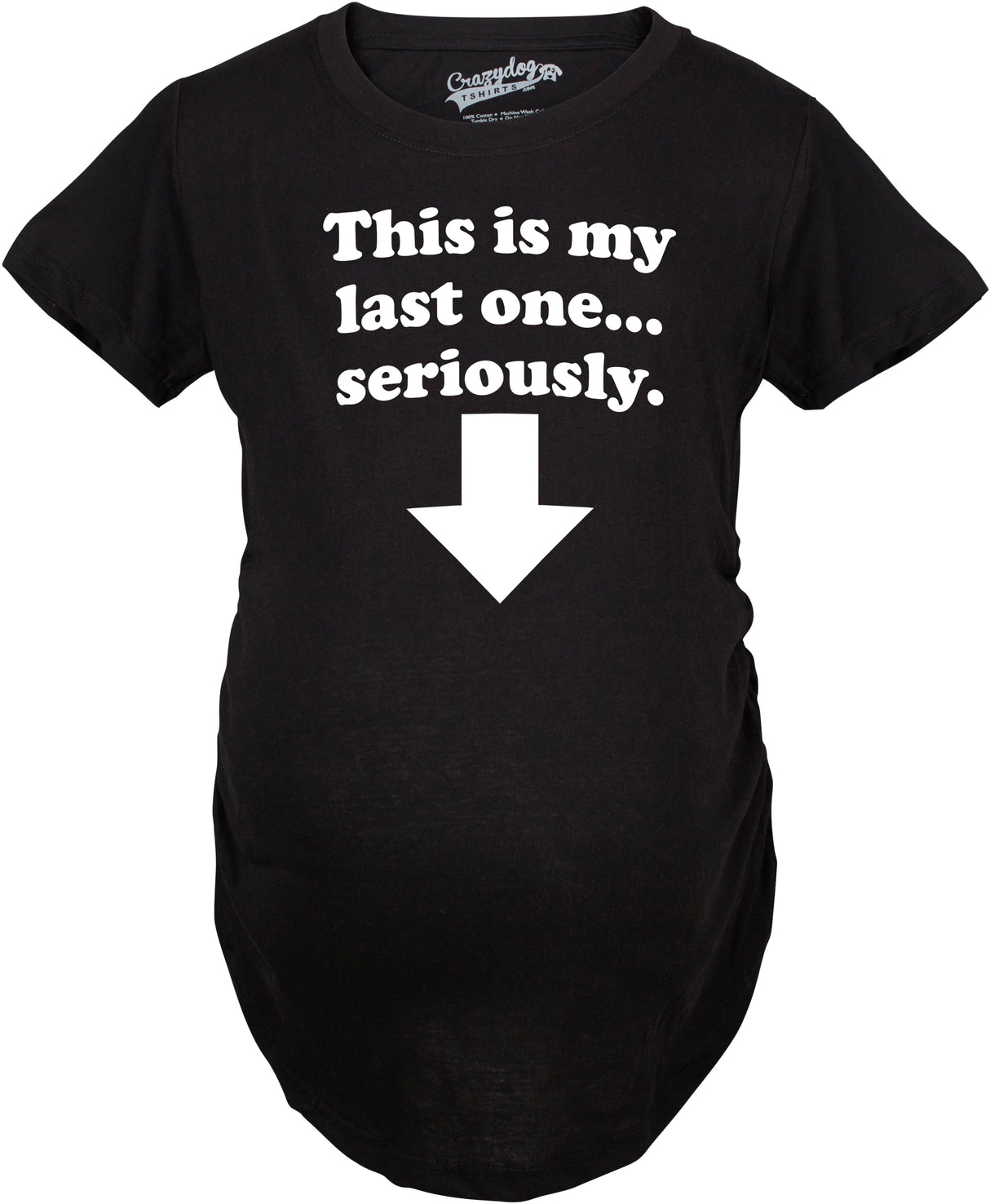 Maternity This Is My Last One Seriously Pregnancy T shirt Funny Announcement Tee