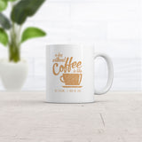 A Day Without Coffee Is Like Just Kidding I Have No Idea Mug Funny Coffee Cup-11oz