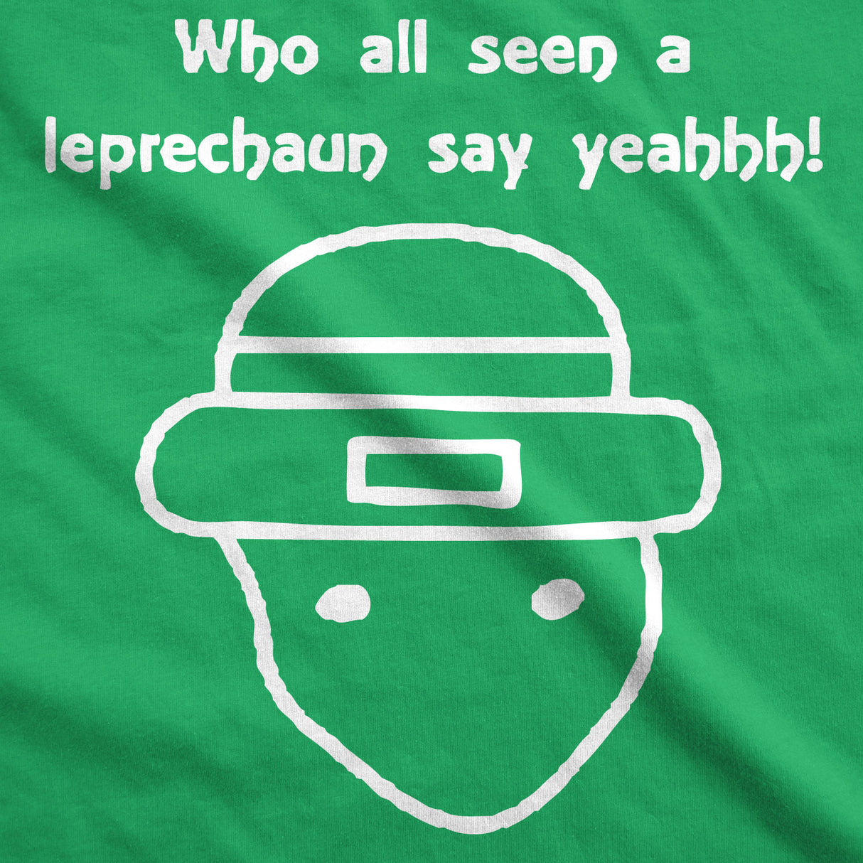 Who All Seen A Leprechaun Men's Tshirt