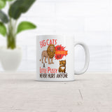 Big Cats Are Dangerous But A Little Pussy Never Hurt Anyone Mug Funny Sarcastic Novelty Coffee Cup-11oz