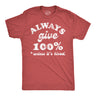 Mens Funny T Shirts Always Give 100 Percent Unless Its Blood Sarcastic Novelty Tee for Men