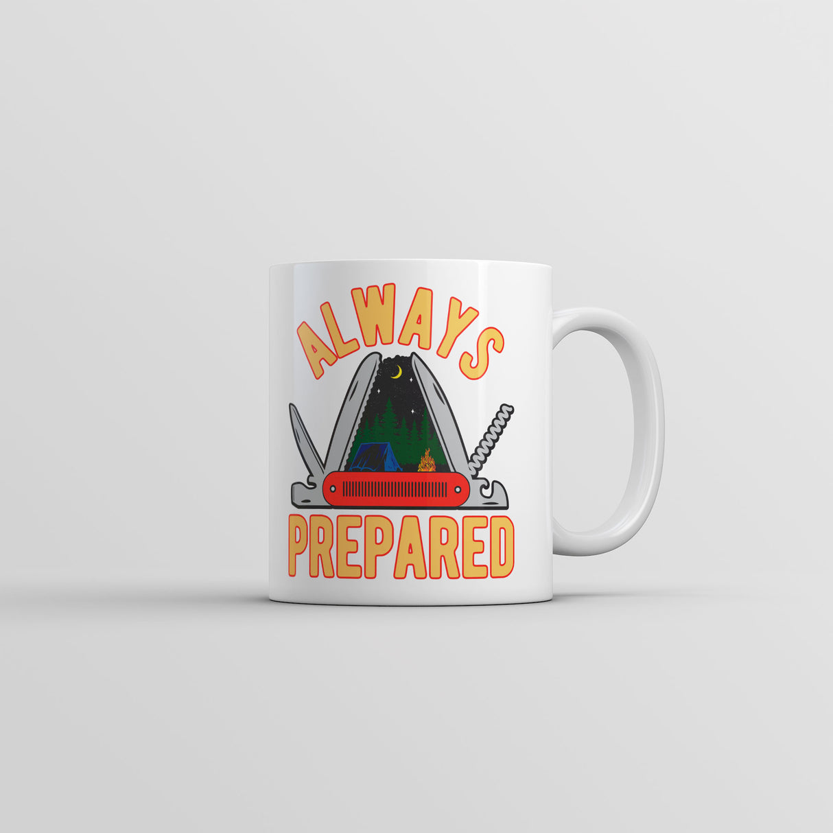 Always Prepared Mug Funny Sarcastic Outdoors Camping Novelty Coffee Cup-11oz