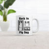 Back In My Day Coffee Mug Funny Nerdy 80s Technology Ceramic Cup-11oz