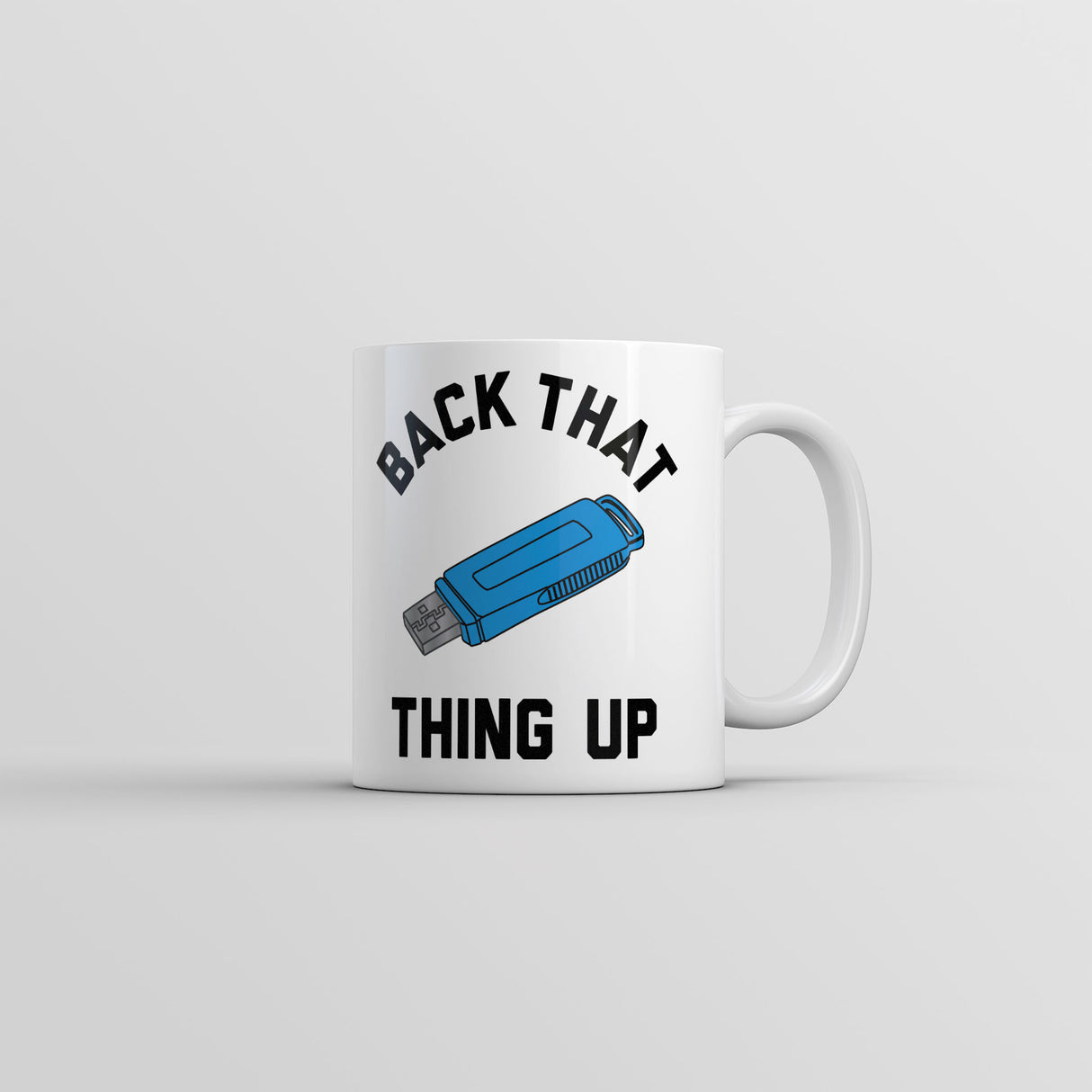 Back That Thing Up Mug Funny Computer Graphic Novelty Coffee Cup-11oz