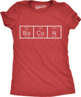 Womens Chemistry of Bacon T Shirt Funny Periodic Table Tee For Ladies