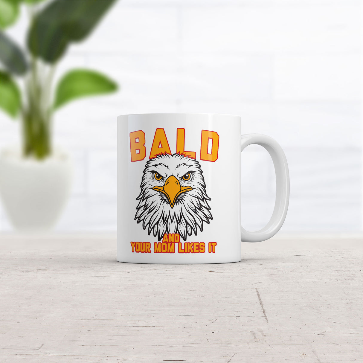 Bald and Your Mom Likes It Mug Funny Sarcastic Eagle Graphic Novelty Coffee Cup-11oz
