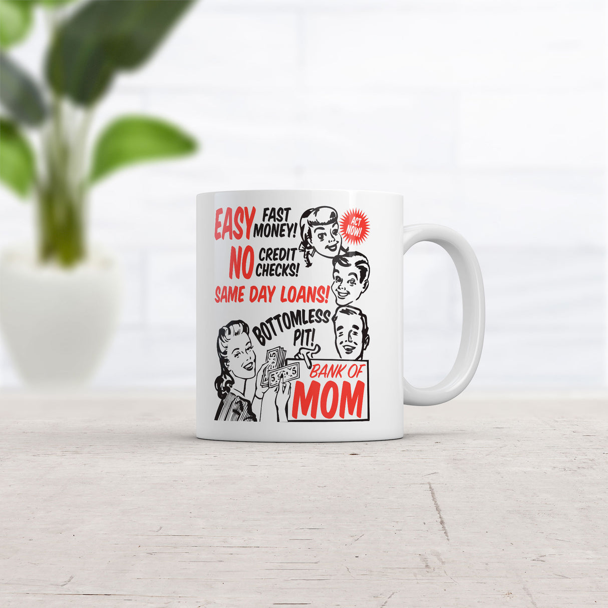 Bank Of Mom Mug Funny Mothers Day Gift Graphic Coffee Cup-11oz