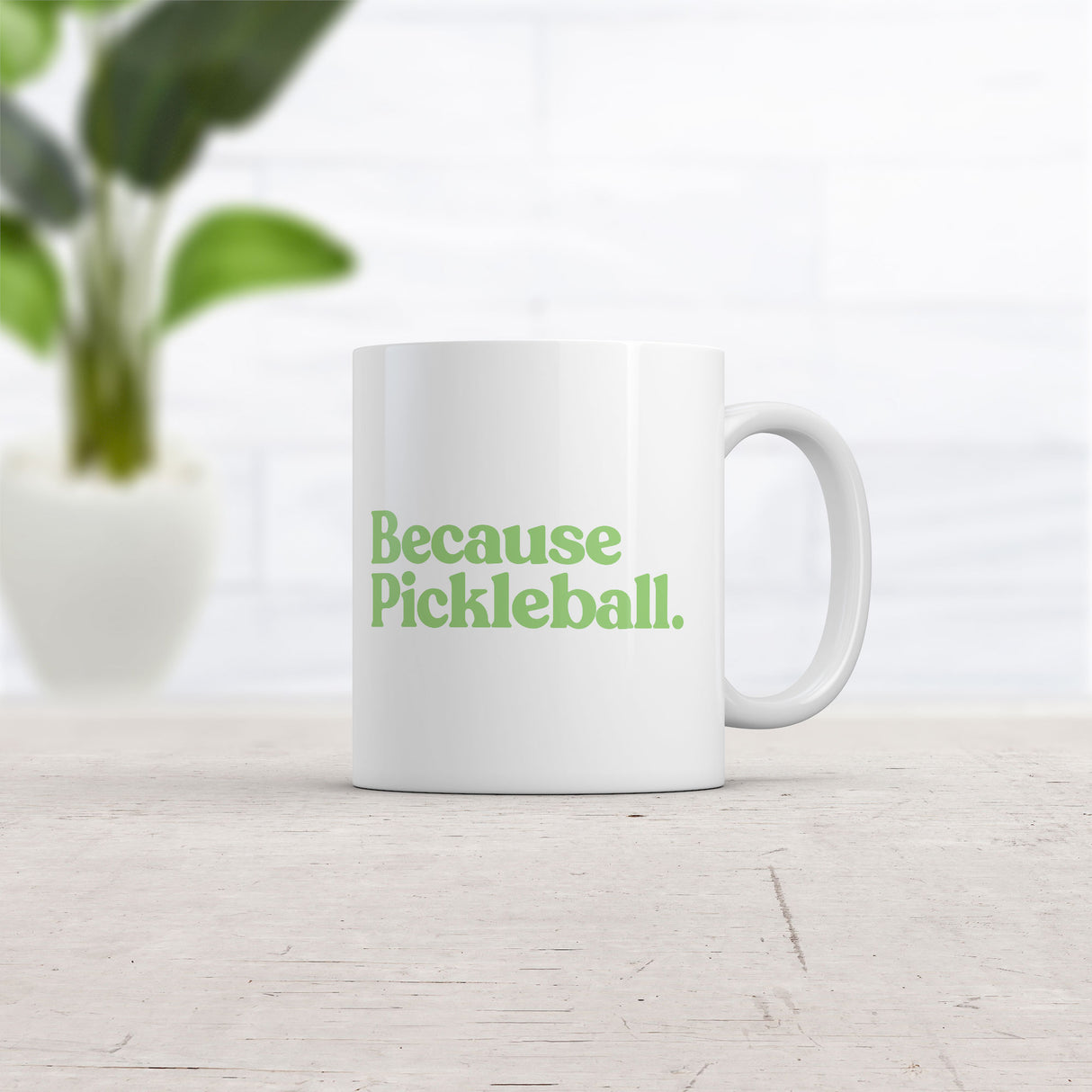 Because Pickleball Mug Funny Sarcastic Graphic Novelty Coffee Cup-11oz