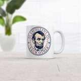 Be Excellent To Each Other Mug Funny Abe Lincoln Graphic Coffee Cup-11oz